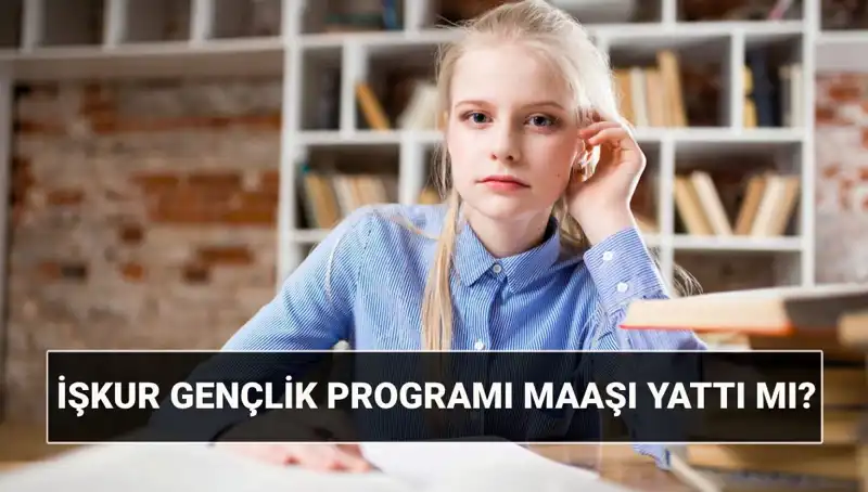 İŞKUR Gençlik Programı Ödemeleri Başladı! Gençler Ne Yapmalı?