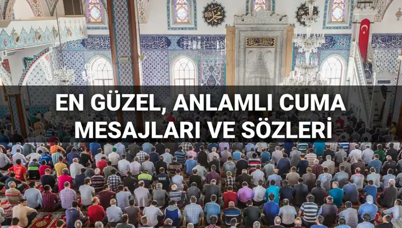 2025 Cuma Mesajları: En Güzel ve Anlamlı Sözler Burada!