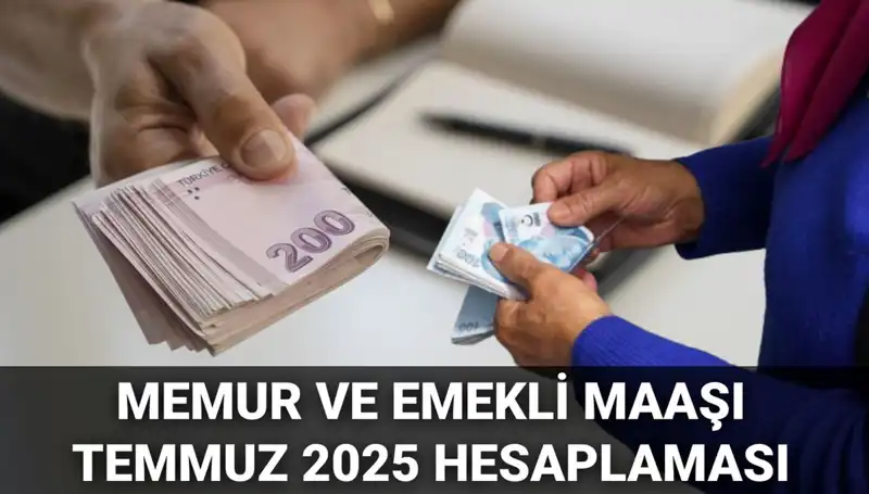 Temmuz 2025'te Memur ve Emekli Maaşlarına Şok Zam Beklentisi!