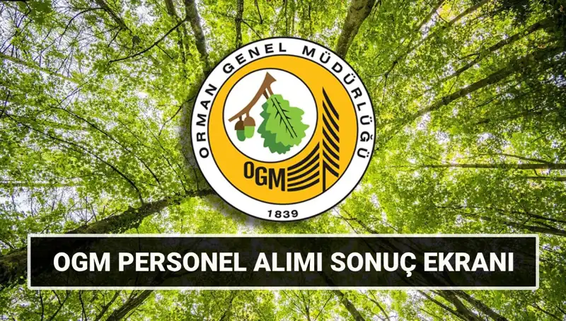 OGM Personel Alımı Sonuçları Açıklandı! 3.477 İşçi İçin Mülakat Tarihleri