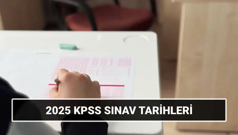 2025 KPSS Lisans Sınav Tarihleri Belirlendi! Hangi Aşamalar Bekleniyor?