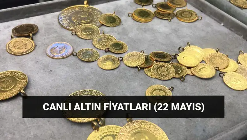 22 Mayıs 2023 Altın Fiyatları: Gram ve Çeyrek Altın Ne Durumda?