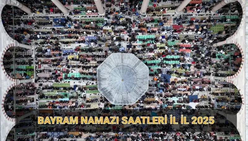 2025 Ramazan Bayramı Namazı Saatleri ve Kılınışı Hakkında Bilmeniz Gerekenler