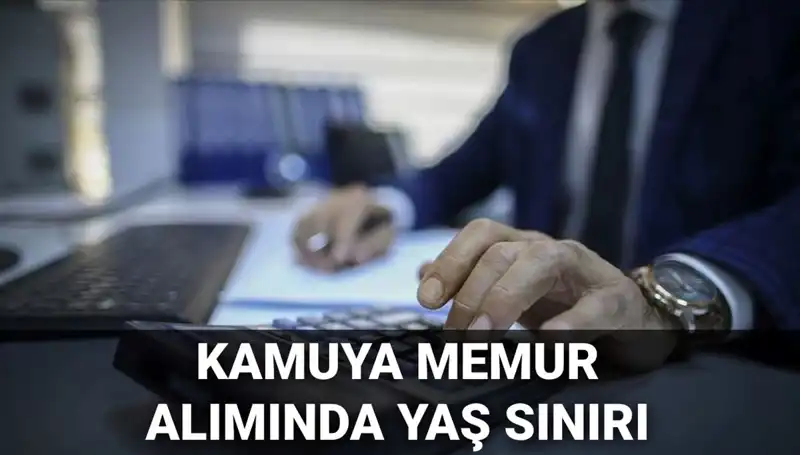 Kamu Memur Alımında Yaş Sınıırı Değişti mi? İşte Cevaplar!