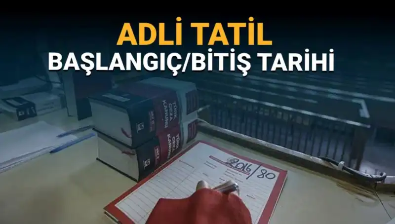 Adli Tatil: 2023'te Ne Zaman Başlayacak ve Davalar Nereye Gidiyor?