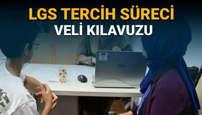 LGS Tercih Süreci Geldi: 2025 Tercihleri İçin Velilere Kılavuz Yayınlandı