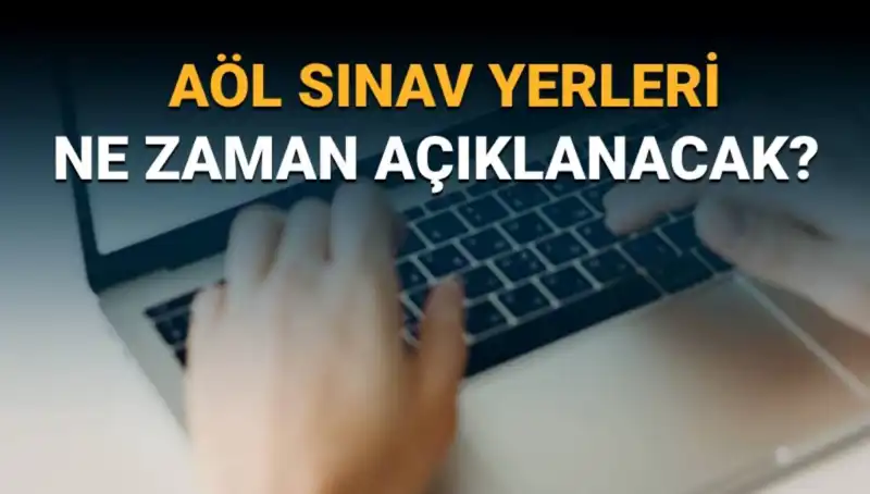 AÖL 3. Dönem Sınav Yerleri Açıklandı! Giriş Belgesi Sorgulama Burada