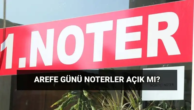 Arefe Günü Noterler ve Kargolar Açık mı? Bilmeniz Gerekenler