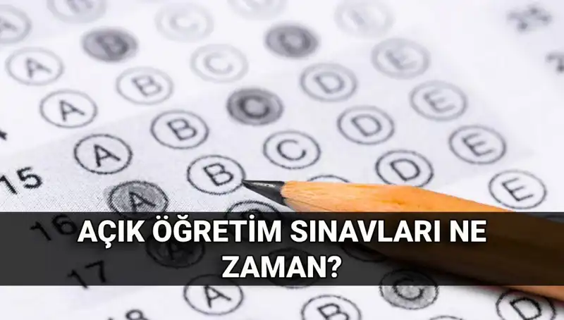Açık Öğretim Sınavları Ne Zaman? Sonuç Tarihleriyle İlgili Bilgiler