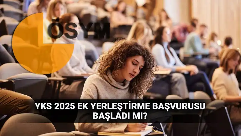2025 Yılı YKS Ek Tercih Süreci Başlıyor: Tarihler ve Detaylar!